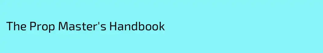 The Prop Master's Handbook